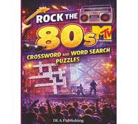 Rock the 80s - Crossword and Word Search Puzzles: A Puzzle Journey Through the Decade That Defined Pop Rock (Music Through the Decades Puzzle Series)