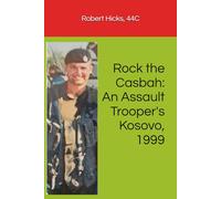 Rock the Casbah: An Assault Trooper's Kosovo, 1999