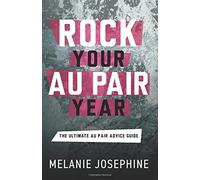 Rock Your Au Pair Year: The Ultimate Au Pair Advice Guide