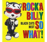 Rocka Billy So What: Black Cats Best