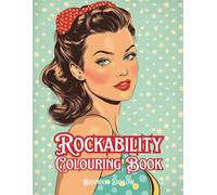 Rockability Colouring Book: Mindfulness Colouring Inspired By 1940's 1950 Vintage Retro