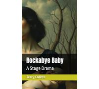 Rockabye Baby: A Stage Drama