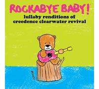 Rockabye Baby - Interpretaciones de canción de cuna de CCR