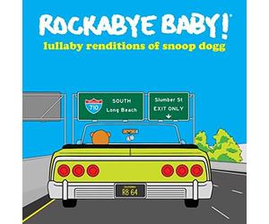 Rockabye Baby! - Lullaby Renditions Of Snoop Dogg