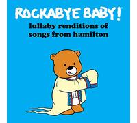 Rockabye Baby - Lullaby Renditions of Songs From Hamilton