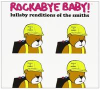 Rockabye Baby! Lullaby Renditions of the Smiths by Rockabye Baby! (2012-04-24)