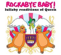 Rockabye Baby! - Rockabye Baby! Lullaby Renditions of Queen by Rockabye Baby! (2009) Audio CD