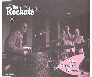 Rockats, The - True Hearted Woman