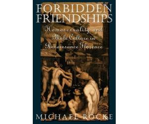 Rocke Forbidden Friendships (Tapa blanda) Studies in the History of Sexuality