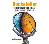Rockefeller Controlando el juego: clima, energía y tecnología
