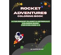 Rocket Adventures Coloring Book: A Fun Rocket, Planet & Astronaut Coloring Book for Kids Ages 4-8