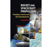 Rocket and Spacecraft Propulsion: Principles, Practice and New Developments (Astronautical Engineering)