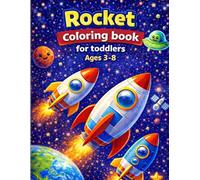 Rocket Coloring Book for Toddlers Ages 3-8 Easy and Fun Space Coloring Pages for Kids Who Love Rockets and Adventure: Big Bold Lines | Simple and Easy ... (Animal Coloring Book Series for kids)