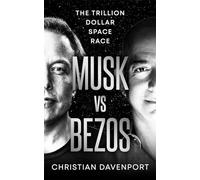 Rocket Dreams: Musk, Bezos and the Trillion-Dollar Space Race