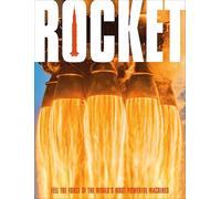 Rocket: Feel the Force of the World's Most Powerful Machines