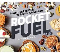 Rocket Fuel: Power-Packed Food for Sports and Adventure