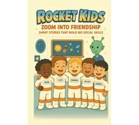 Rocket Kids: Zoom Into Friendship: Short Stories That Build Big Social Skills