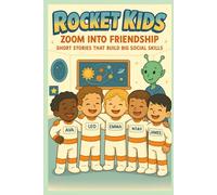 Rocket Kids: Zoom Into Friendship: Short Stories That Build Big Social Skills