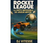 Rocket League : La quête impossible du joueur moyen: Confessions d’un Diamant qui n’a jamais touché les étoiles.