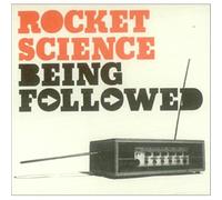 Rocket Science - Being Followed