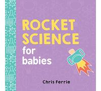 Rocket Science for Babies: 1 (Baby University): 0