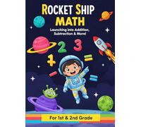 Rocket Ship Math Workbook: 50 Space-Themed Activities for 1st & 2nd Grade | Fun with Addition, Subtraction, Place Value, and More!