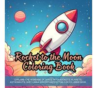 Rocket to the Moon Coloring Book: Explore the wonders of space with rockets, planets, astronauts, and lunar adventures in this fun coloring book.