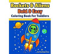 Rockets & Aliens Bold & Easy Coloring Book for Toddlers: Big Simple Outer Space Pages Featuring Friendly Creatures, Spaceships & Planets | Large ... Thick Outlines for Preschool Kids Ages 3-5