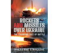 Rockets and Missiles Over Ukraine: The Changing Face of Battle
