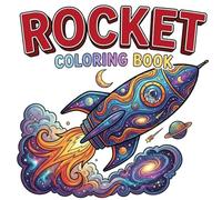 Rockets Coloring Book for Kids Ages 3-5: Space Rockets, Launch Pads, Fuel Tanks & Space Machines | Big Simple Bold Outline Coloring Pages for Toddlers ... Kids (My First Vehicle Coloring Series)