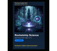 Rocketship Science | Cosmic Theory 1.0 -- Part 2: Level 3: High School (Ages 14-18) -- Chapters 8-13 (RoboBuddy13 Makes Subjects Easy Breezy)