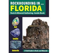 Rockhounding in Florida: Your Complete Guide to Rocks, Minerals, and Gems Across Florida