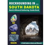 Rockhounding in South Dakota: Your Complete Guide to Rocks, Minerals, and Gems Across South Dakota