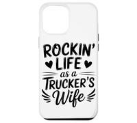 Rockin Life As A Truckers Wife Truck Driver Lover Carcasa para iPhone 12 Pro MAX