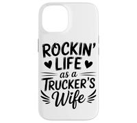 Rockin Life As A Truckers Wife Truck Driver Lover Carcasa para iPhone 14