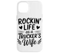 Rockin Life As A Truckers Wife Truck Driver Lover Carcasa para iPhone 14 Plus