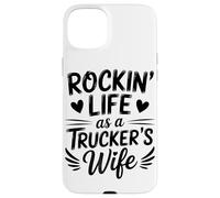 Rockin Life As A Truckers Wife Truck Driver Lover Carcasa para iPhone 15 Plus