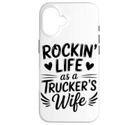 Rockin Life As A Truckers Wife Truck Driver Lover Carcasa para iPhone 16