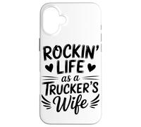 Rockin Life As A Truckers Wife Truck Driver Lover Carcasa para iPhone 16 Plus