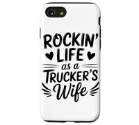 Rockin Life As A Truckers Wife Truck Driver Lover Carcasa para iPhone SE (2020) / 7/8