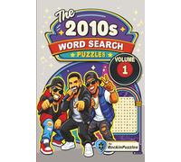 Rockin Word Search Puzzles Featuring 2010’s Hits (Volume 1): Inspired by Hit Music Songs of the 2010’s, Pop, Hip-Hop, Rap, R&B, Indie, EDM and Country ... Holidays and Birthdays (Hits of the 2010's)