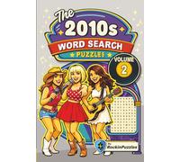 Rockin Word Search Puzzles Featuring 2010’s Hits (Volume 2): Inspired by Hit Music Songs of the 2010’s, Pop, Hip-Hop, Rap, R&B, Indie, EDM and Country ... Holidays and Birthdays! (Hits of the 2010's)
