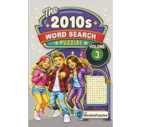 Rockin Word Search Puzzles Featuring 2010’s Hits (Volume 3): Inspired by Hit Music Songs of the 2010’s, Pop, Hip-Hop, Rap, R&B, Indie, EDM and Country ... Holidays and Birthdays! (Hits of the 2010's)