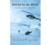 Rocking the Boat: My Life in Science and Politics: My Life in Science and Politics