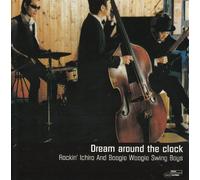 Rockin'Ichiro&Bocgie Woogie Swing Boys - Dream around the clock(Japan Version)