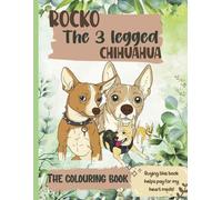 Rocko The 3 Legged Chihuahua Colouring Book