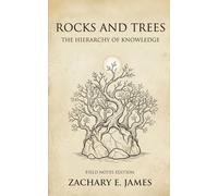 Rocks and Trees: The Hierarchy of Knowledge (Field Notes Edition)