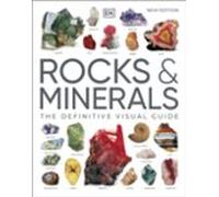 Rocks & Minerals: The Definitive Visual Guide