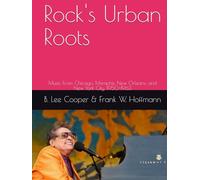 Rock's Urban Roots: Music From Chicago, Memphis, New Orleans, and New York City, 1950-1963