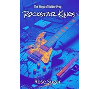Rockstar Kings: The Kings of Raider Prep (Death Kings' Family)
